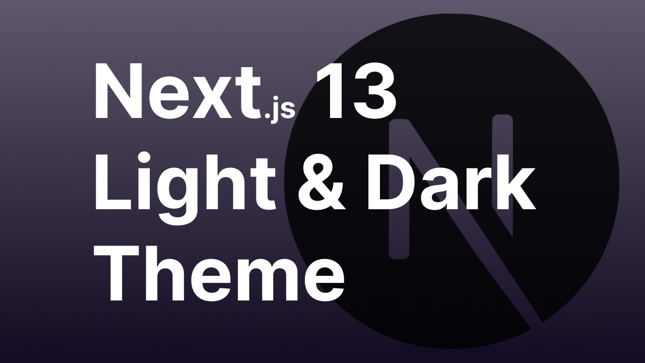 Next.js Light & Dark Theme Using Next.js 13 2023